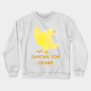 Dancing for crumbs Crewneck Sweatshirt